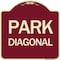 Signmission Designer Series Diagonal Parking 1, Burgundy Heavy-Gauge Aluminum Sign, 18" x 18", BU-1818-24192 A-DES-BU-1818-24192 - alternate 1